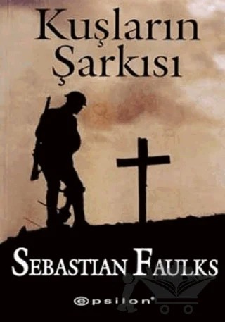 Kuşların Şarkısı – Sebastian Faulks – Epsilon Yayınevi kitap kapağı