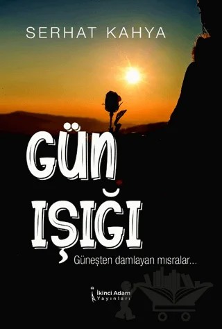 Gün Işığı – Serhat Kahya – İkinci Adam Yayınları kitap kapağı
