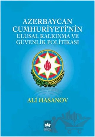 Azerbaycan Cumhuriyeti'nin Ulusal Kalkınma ve Güvenlik Politikası – Ali M. Hasanov – Ötüken Neşriyat kitap kapağı