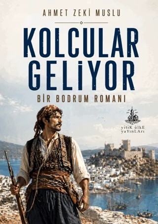 Kolcular Geliyor – Ahmet Zeki Muslu – Yitik Ülke Yayınları kitap kapağı