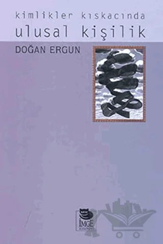 Kimlikler Kıskacında Ulusal Kişilik – Doğan Ergün – İmge Kitabevi Yayınları kitap kapağı