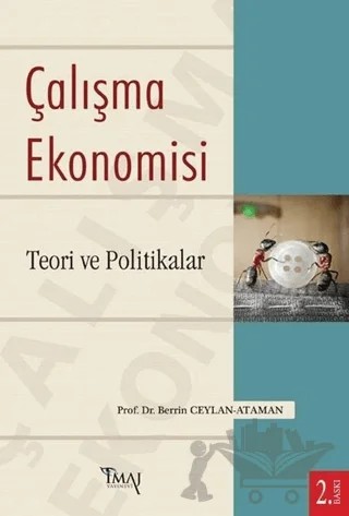 Çalışma Ekonomisi : Teori ve Politikalar – Berrin Ceylan Ataman – İmaj Yayıncılık kitap kapağı