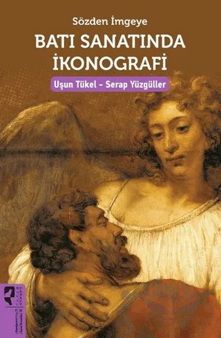 Sözden İmgeye Batı Sanatında İkonografi – Serap Yüzgüller Arsal, Uşun Tükel – HayalPerest Kitap kitap kapağı