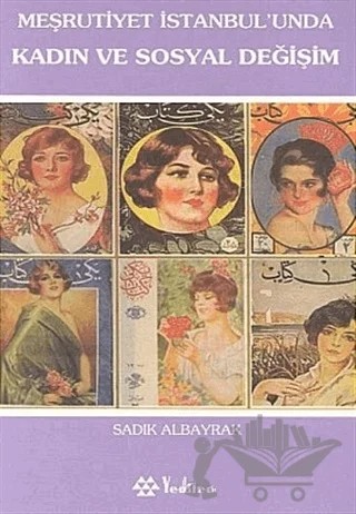 Meşrutiyet İstanbul’unda Kadın ve Sosyal Değişim – Sadık Albayrak – Yeditepe Yayınevi kitap kapağı
