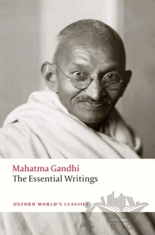 The Essential Writings – Mahatma Gandi – Oxford University Press - Classics kitap kapağı
