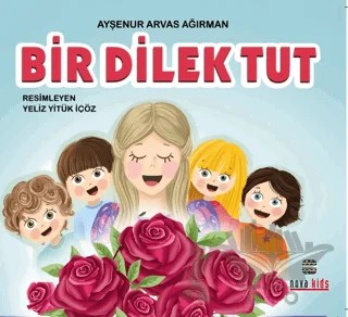 Bir Dilek Tut – Ayşenur Arvas Ağırman – Nova Kids kitap kapağı