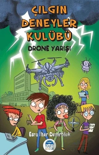 Çılgın Deneyler Kulübü - Drone Yarışı – Esra İlter Demirbilek – Martı Çocuk Yayınları kitap kapağı