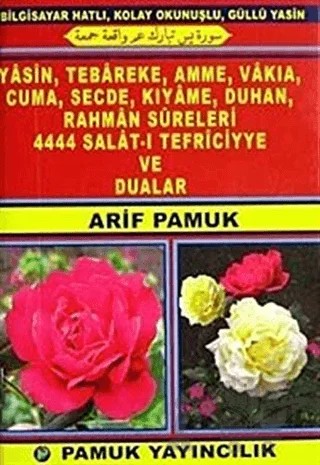 Yasin, Tebareke, Amme, Vakıa, Cuma, Secde, Kıyame, Duhan, Rahman Sureleri, 4444 Salat-ı Tefriciyye ve Dualar (Yas-092/P8) – Arif Pamuk – Pamuk Yayıncılık kitap kapağı