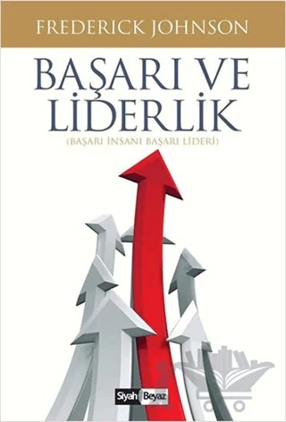 Başarı ve Liderlik – Frederick Johnson – Siyah Beyaz Yayınları kitap kapağı