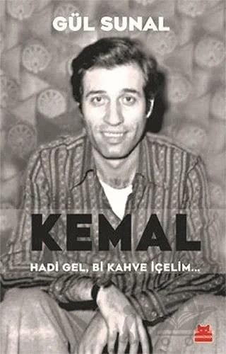 Kemal Hadi Gel, Bi Kahve İçelim... – Gül Sunal – Kırmızı Kedi Yayınevi kitap kapağı