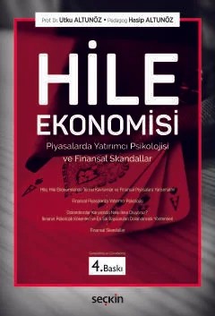Hile Ekonomisi Piyasalarda Yatırımcı Psikolojisi ve Finansal Skandallar – Utku Altunöz, Hasip Altunöz – Seçkin Yayıncılık kitap kapağı