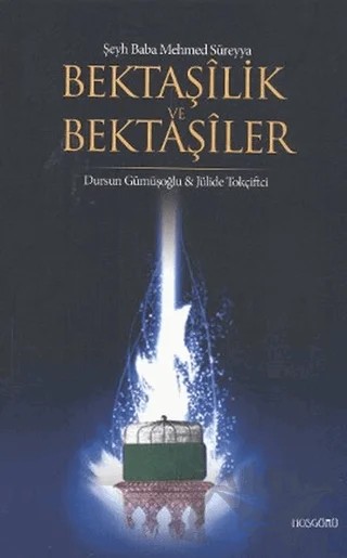 Bektaşilik ve Bektaşiler – Dursun Gümüşoğlu, Jülide Tokçiftci – Hoşgörü Yayınları kitap kapağı