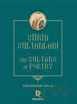 Şiirin Sultanları - The Sultans of Poetry – İskender Pala – Demirören Yayınları kitap kapağı