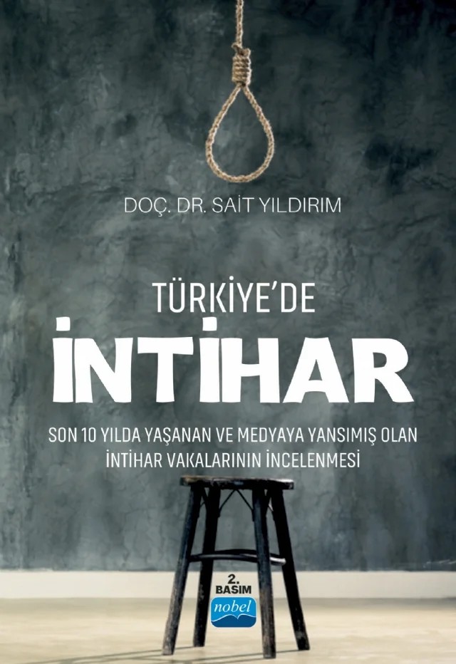 TÜRKİYE’DE İNTİHAR - Son 10 Yılda Yaşanan ve Medyaya Yansımış Olan İntihar Vakalarının İncelenmesi – Sait Yıldırım – Nobel Akademik Yayıncılık kitap kapağı