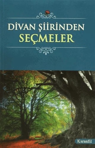 Divan Şiirinden Seçmeler – Kolektif – Karanfil Yayınları kitap kapağı