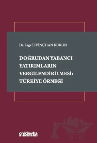 Doğrudan Yabancı Yatırımların Vergilendirilmesi: Türkiye Örneği – Ezgi Sevinçhan Kurun – On İki Levha Yayınları kitap kapağı