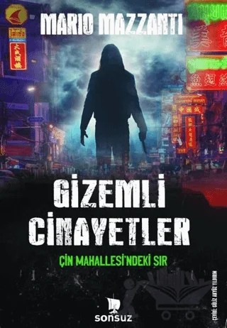 Gizemli Cinayetler - Çin Mahallesi'ndeki Sır – Mario Mazzanti – Sonsuz Kitap Yayınları kitap kapağı
