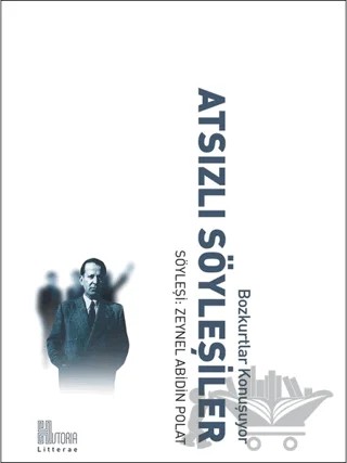 Atsızlı Söyleşiler - Bozkurtlar Konuşuyor – Zeynel Abidin Polat – Historia Yayınevi kitap kapağı
