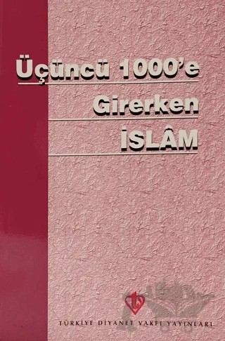 Üçüncü 1000'e Girerken İslam – Kolektif – Türkiye Diyanet Vakfı Yayınları kitap kapağı