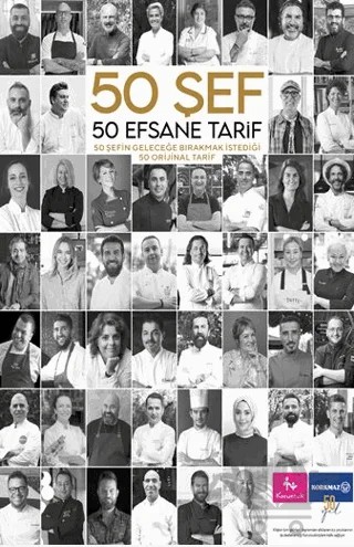 50 Şef 50 Efsane Tarif: 50 Şefin Geleceğe Bırakmak İstediği 50 Orijinal Tarif – Kolektif – The Kitap kitap kapağı