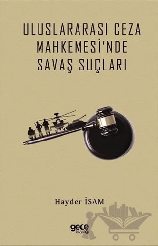 Uluslararası Ceza Mahkemesi'nde Savaş Suçları – Hayder İsam – Gece Kitaplığı kitap kapağı