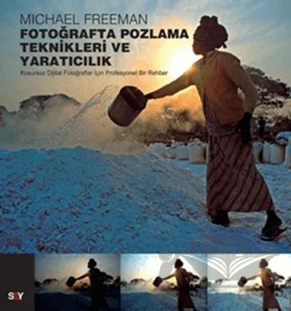 Fotoğrafta Pozlama Teknikleri ve Yaratıcılık – Michael Freeman – Say Yayınları kitap kapağı