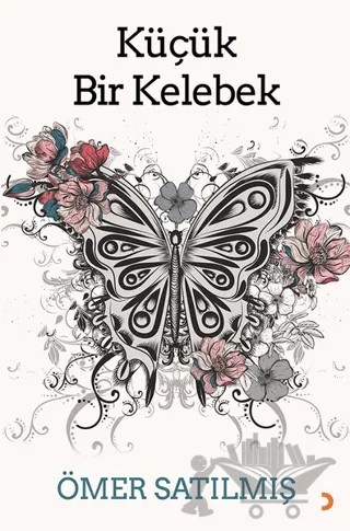 Küçük Bir Kelebek – Ömer Satılmış – Cinius Yayınları kitap kapağı
