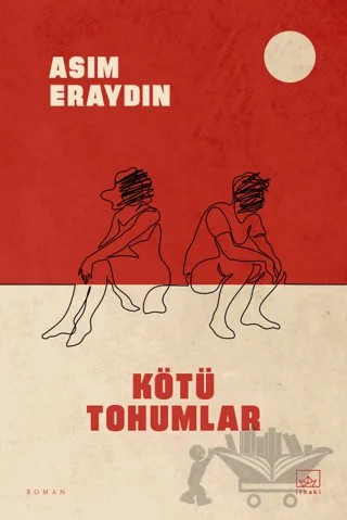 Kötü Tohumlar – Asım Eraydın – İthaki Yayınları kitap kapağı
