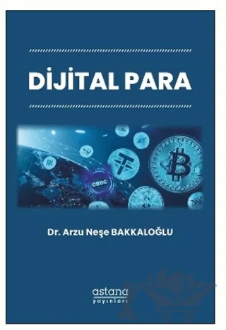 Dijital Para – Arzu Neşe Bakkaloğlu – Astana Yayınları kitap kapağı