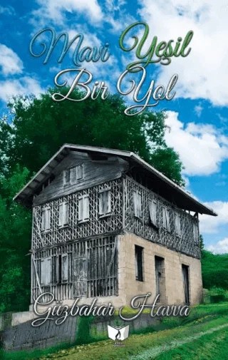 Mavi Yeşil Bir Yol – Güzbahar Havva – Ateş Yayınları kitap kapağı