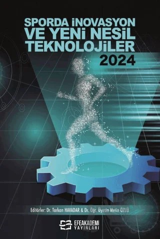 Sporda İnovasyon ve Yeni Nesil Teknolojiler- 2024 – Kolektif – Efe Akademi Yayınları kitap kapağı