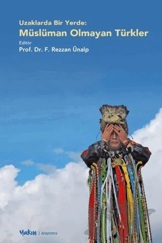 Uzaklarda Bir Yerde - Müslüman Olmayan Türkler – F. Rezzan Ünalp – Yakın Kitabevi kitap kapağı
