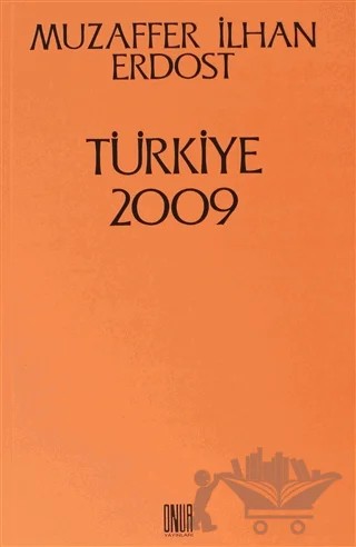 Türkiye 2009 – Muzaffer İlhan Erdost – Sol ve Onur Yayınları kitap kapağı