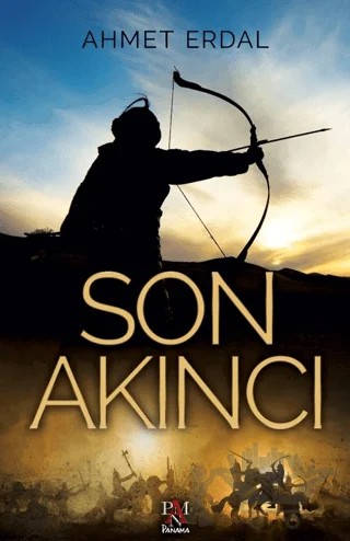Son Akıncı – Ahmet Erdal – Panama Yayıncılık kitap kapağı