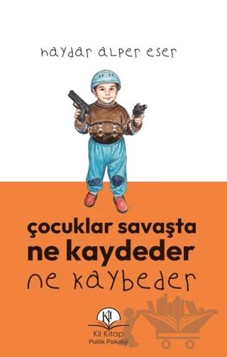 Çocuklar Savaşta Ne Kaydeder Ne Kaybeder