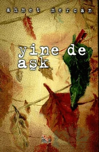 Yine de Aşk – Ahmet Mercan – Anka Yayınları kitap kapağı