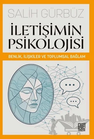 İletişimin Psikolojisi – Salih Gürbüz – Palet Yayınları kitap kapağı