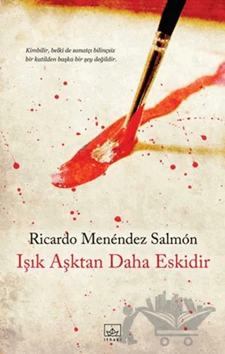 Işık Aşktan Daha Eskidir – Ricardo Menendez Salmon – İthaki Yayınları kitap kapağı