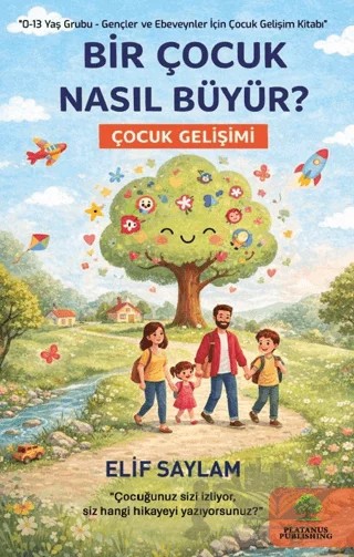 Bir Çocuk Nasıl Büyür? – Elif Saylam – Platanus Publishing kitap kapağı