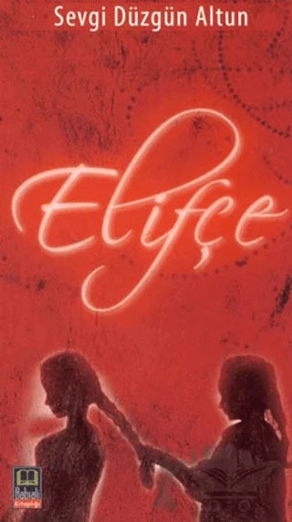 Elifçe – Sevgi Düzgün Altun – Babıali Kitaplığı kitap kapağı