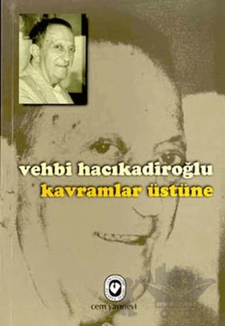 Kavramlar Üstüne – Vehbi Hacıkadiroğlu – Cem Yayınevi kitap kapağı