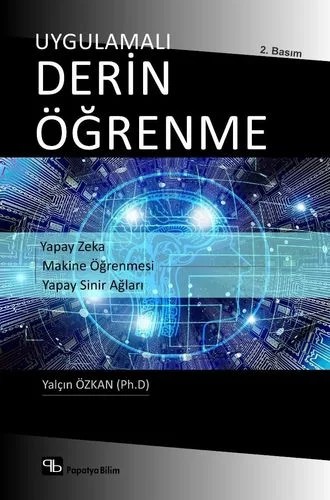 Uygulamalı Derin Öğrenme – Yalçın ÖZKAN (Dr.) – Papatya Bilim kitap kapağı