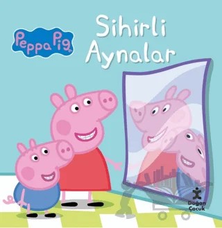 Peppa Pig - Sihirli Aynalar – Kolektif – Doğan Çocuk kitap kapağı