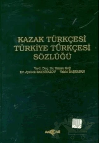 Kazak Türkçesi - Türkiye Türkçesi Sözlüğü – Kenan Koç – Akçağ Yayınları kitap kapağı