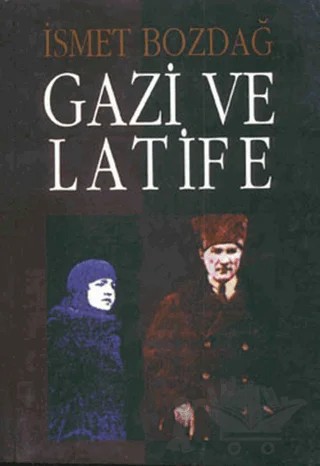 Gazi ve Latife – İsmet Bozdağ – Tekin Yayınevi kitap kapağı