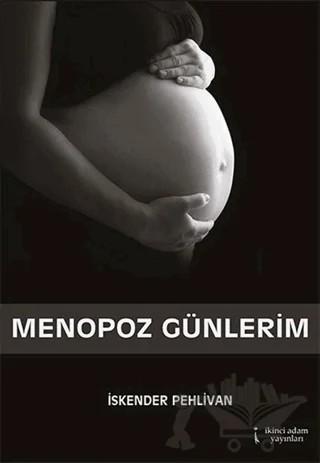 Menopoz Günlerim – İskender Pehlivan – İkinci Adam Yayınları kitap kapağı