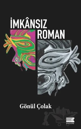 İmkansız Roman – Gönül Çolak – Encore Yayınları kitap kapağı
