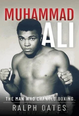 Muhammad Ali: The Man Who Changed Boxing – Ralph Oates – White Owl kitap kapağı