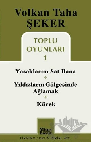 Toplu Oyunları 1 / Yasaklarını Sat Bana / Yıldızların Gölgesinde Ağlamak / Kürek – Volkan Taha Şeker – Mitos Boyut Yayınları kitap kapağı