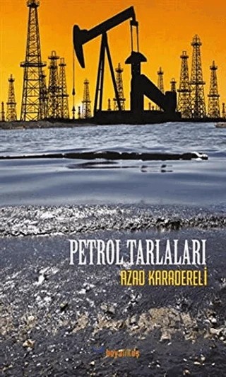Petrol Tarlaları – Azad Karadereli – Boyalıkuş Yayınları kitap kapağı